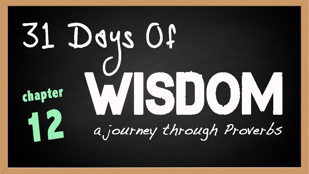 31 Days of Wisdom Proverbs 12