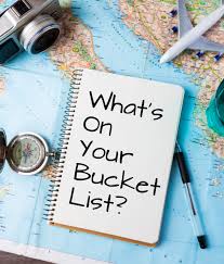 What’s on your Bucket list?