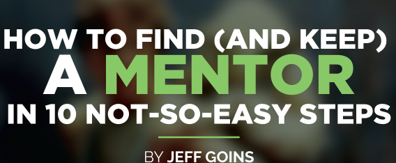 How to Find (and Keep) a Mentor in 10 Not-So-Easy Steps