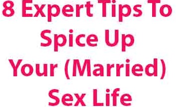 8 Expert Tips To Spice Up Your (Married) Sex Life