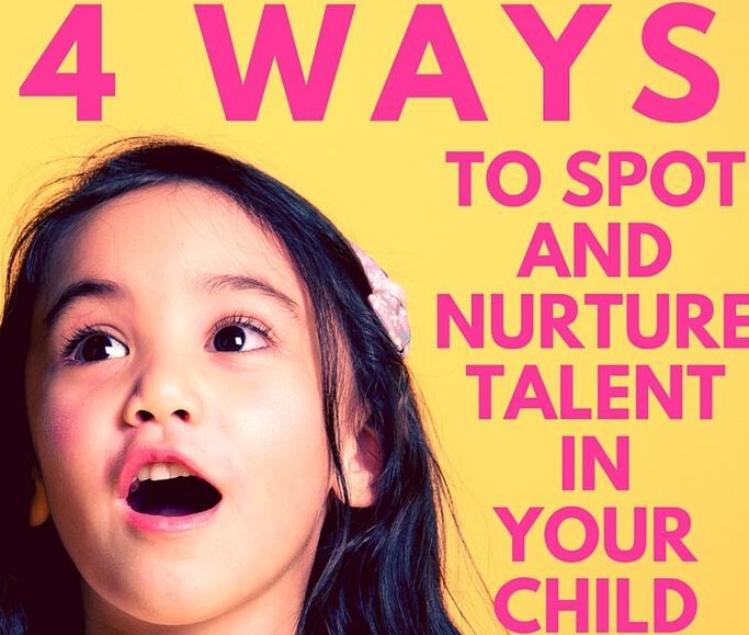 4 Ways to spot and nurture talent in your child